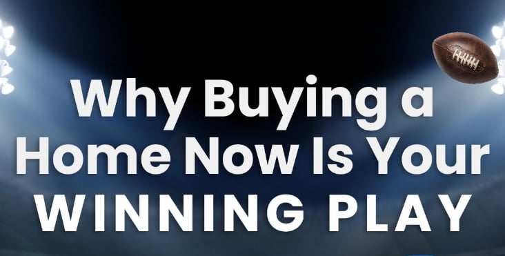 Why Buying a Home Now Is Your Winning Play