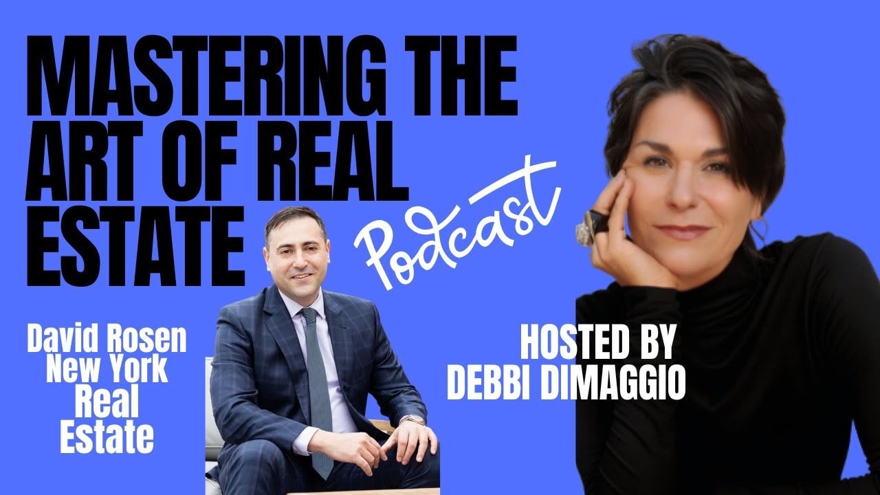 Mastering the Art of Real Estate | David Rosen’s Secrets to NYC & Brooklyn Success