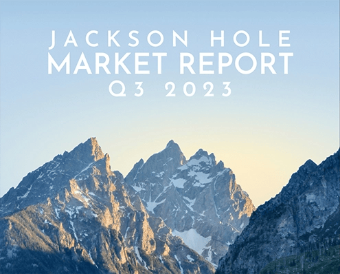 Q3 2023 Jackson Hole Market Report