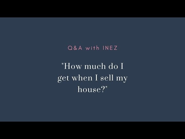 Day 15/28: How much do I get when I sell my house?