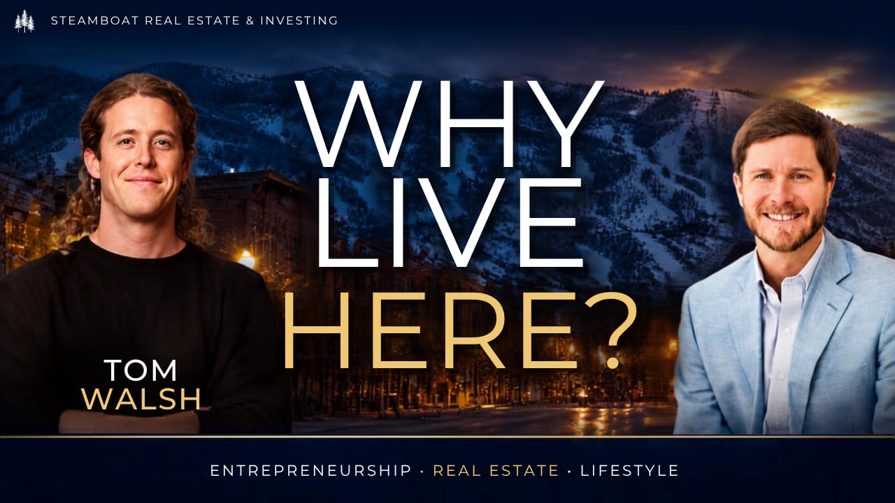 When You Can Work From Anywhere, Where Do You Choose to Live? | Tom Walsh & Steamboat, CO