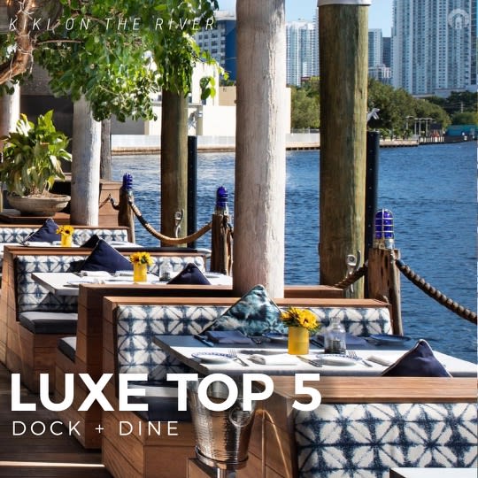 LUXE Top 5: Where To Dock + Dine