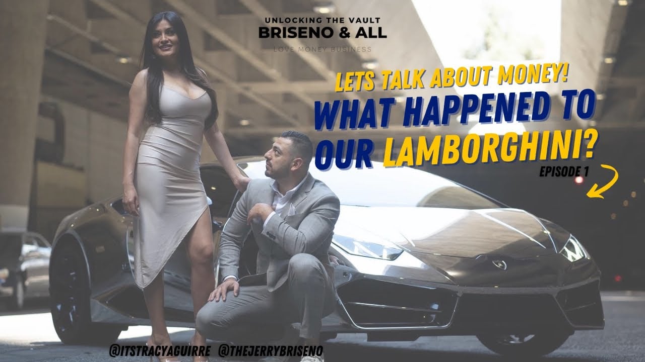 E1: Couples & Money, What happened to our Lamborghini with Tracy Aguirre and Jerry Briseno