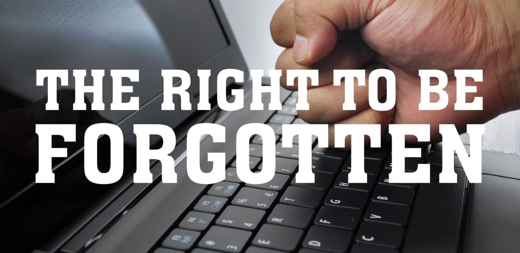 The Right to Be Forgotten