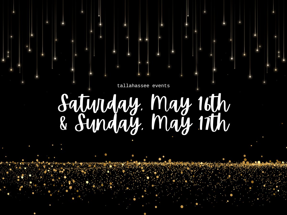 Saturday, May 16th and Sunday May, 17th Events in Tallahassee, Florida