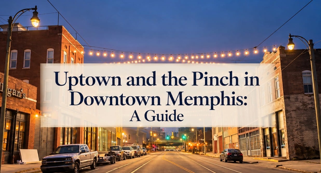 Uptown and the Pinch in Downtown Memphis: A Guide