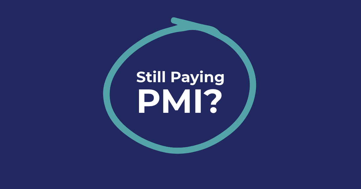 Still Paying PMI?