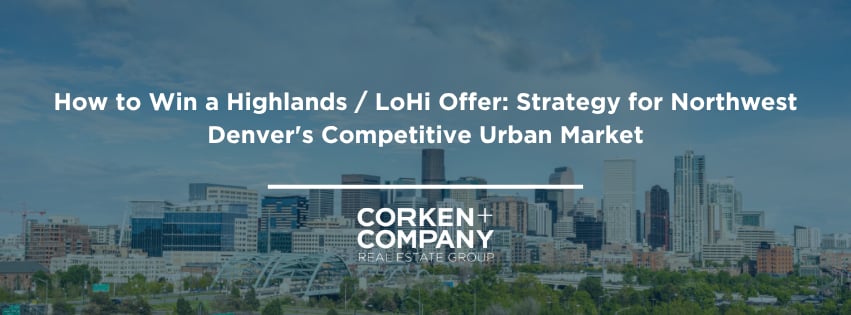 How to Win a Highlands / LoHi Offer: Strategy for Northwest Denver's Competitive Urban Market