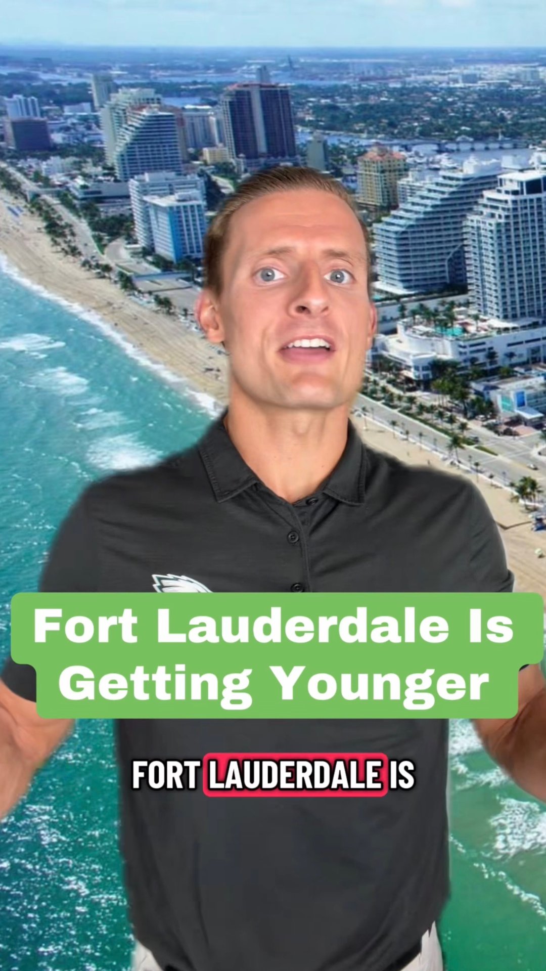 Graphic reads “Fort Lauderdale Is Getting Younger” over a man and a coastal view of Fort Lauderdale.