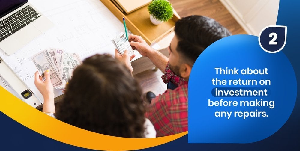 Tip 2: Consider the return on investment before making repairs.
