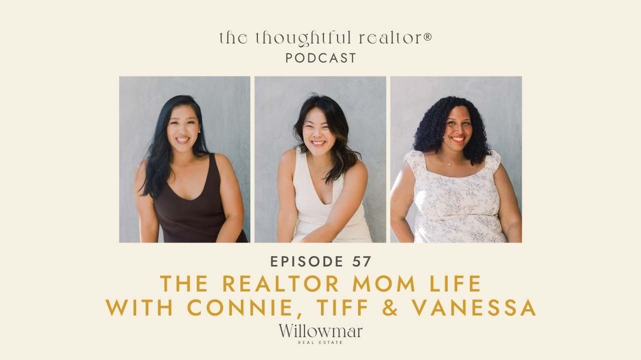 Episode 57: The Realtor Mom Life with Connie, Tiff & Vanessa