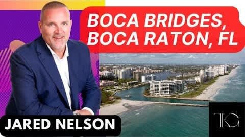 Boca Bridges in Boca Raton, Florida, with Jared Nelson with The Taylor Kane Group