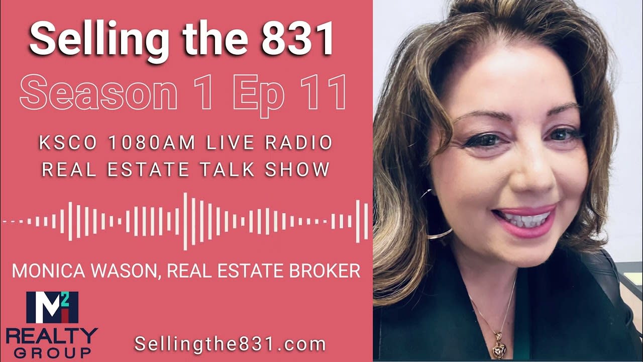 Selling the 831 KSCO Real Estate Talk Show Episode 11 - Santa Cruz and Monterey County Real Estate