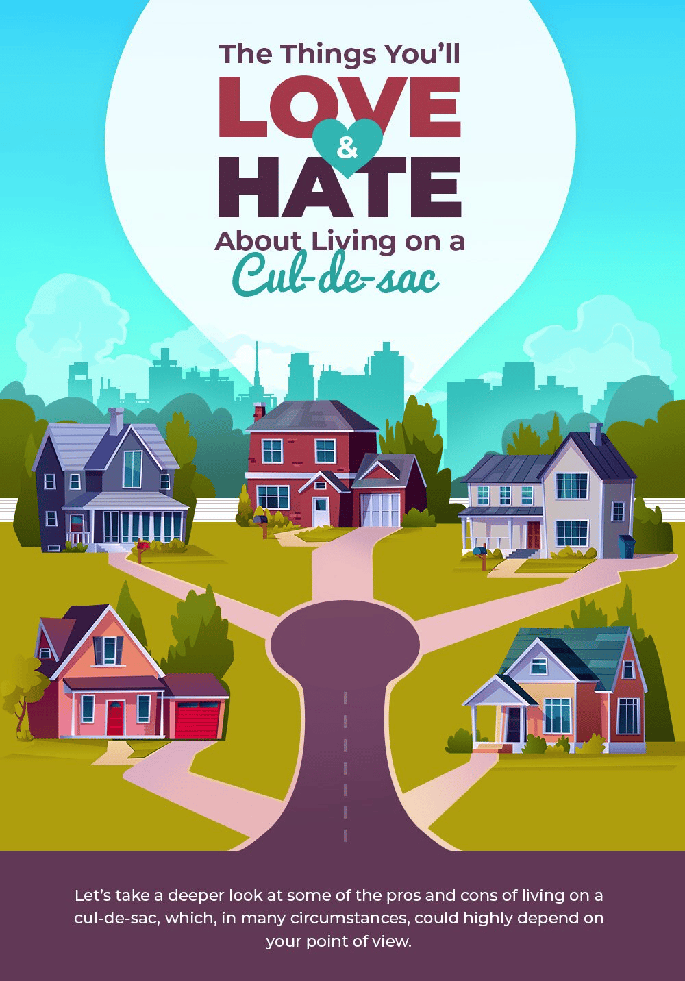 Illustrated cul-de-sac with colorful homes and the headline “The Things You’ll Love & Hate About Living on a Cul-de-sac.”