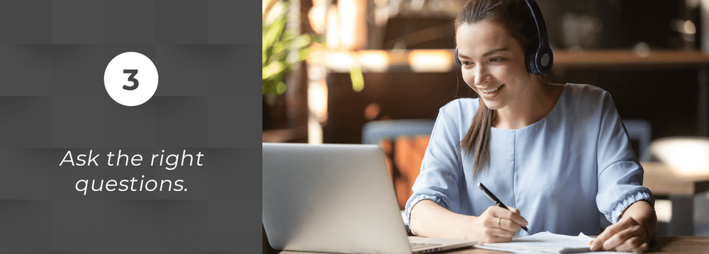 Tip 3: Ask the right questions. A woman wearing a headset takes notes beside her laptop.
