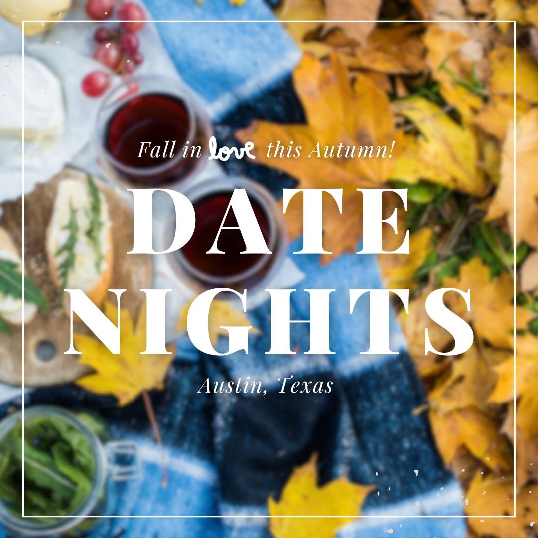 Fall in Love with Austin: Cozy Date Night Ideas for Autumn