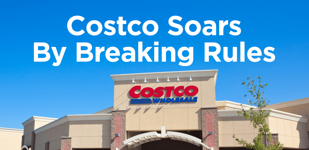 Costco Soars by Breaking Rules