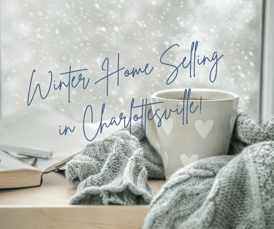 Selling Your Home During the Winter in Charlottesville, VA