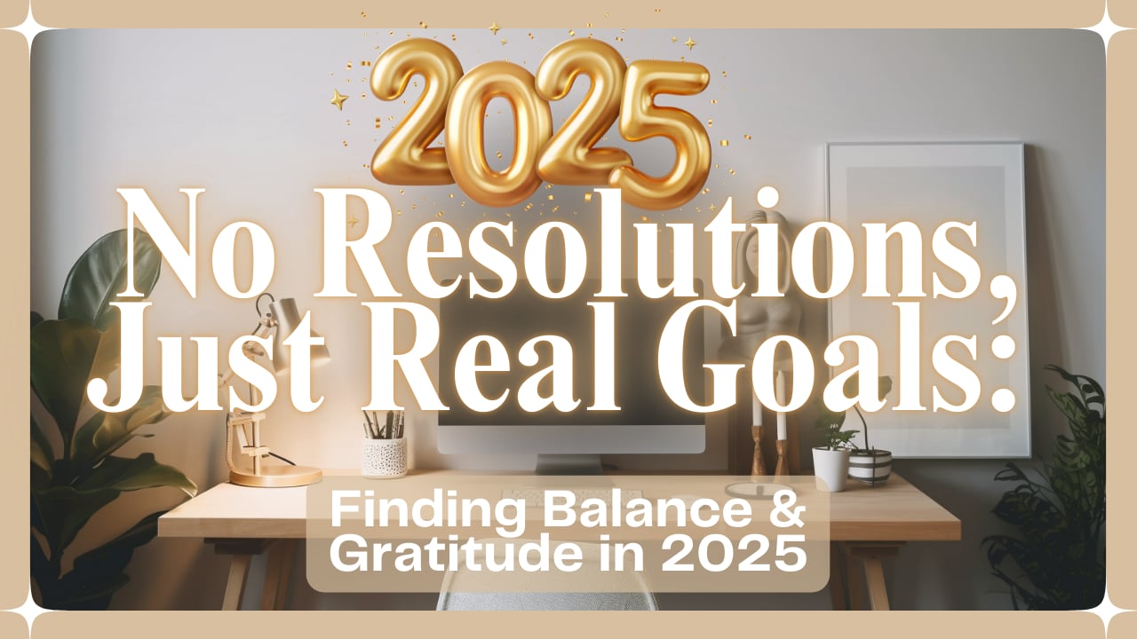 New Year, No Resolutions: Our Goals for 2025