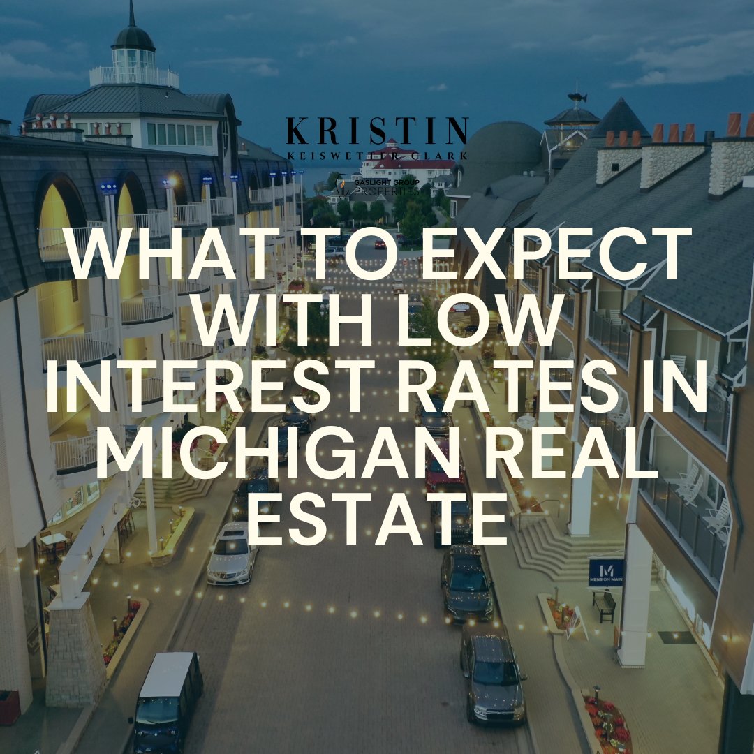 What to Expect with Low Interest Rates in Michigan Real Estate