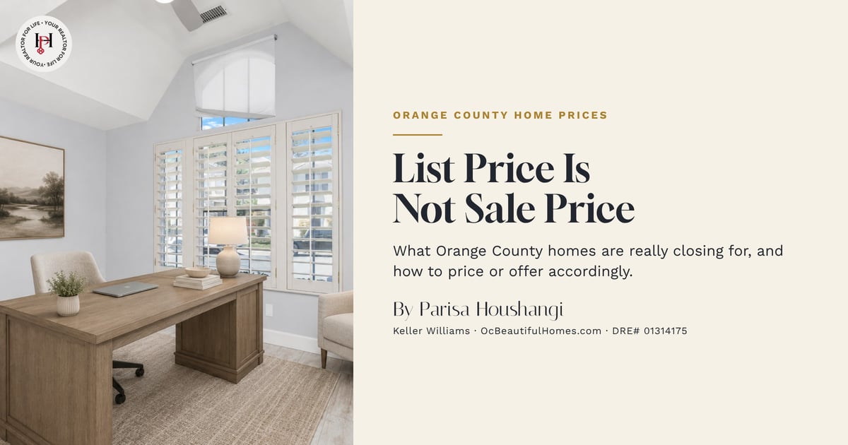 List Price Is Not Sale Price: What Orange County Home Prices Are Really Doing Right Now