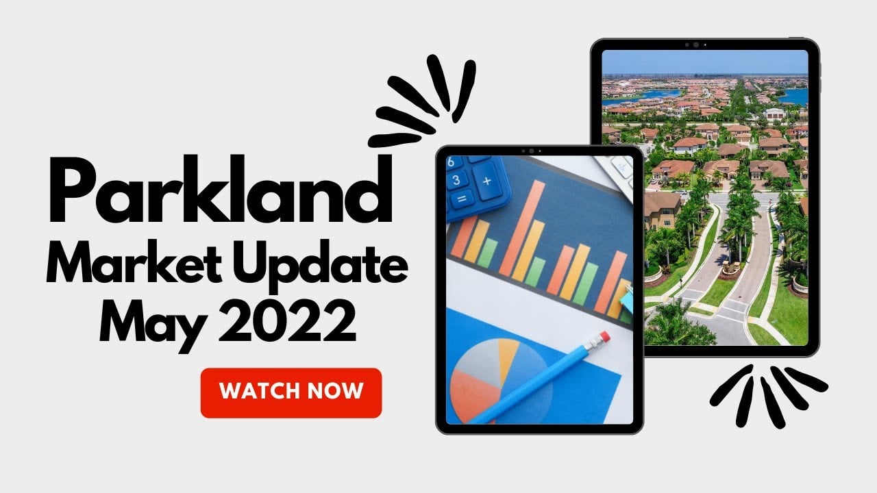 Parkland Market Update, May 2022, with a neighborhood aerial and financial charts.