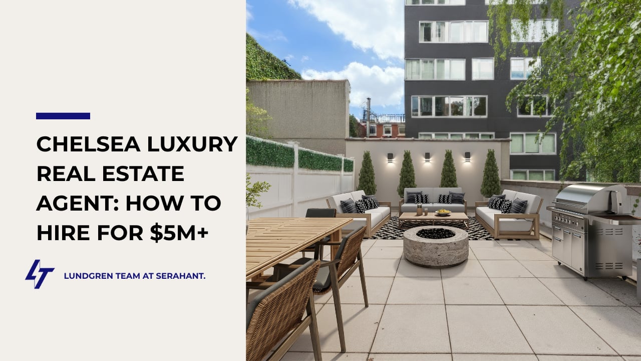 Chelsea luxury real estate agent: how to hire for $5M+; rooftop terrace by Lundgren Team at SERHANT.