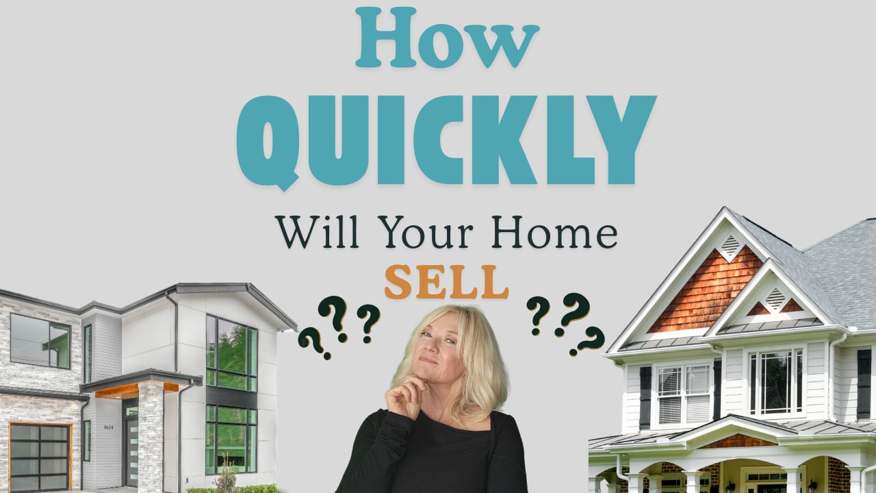 How quickly will my home sell?