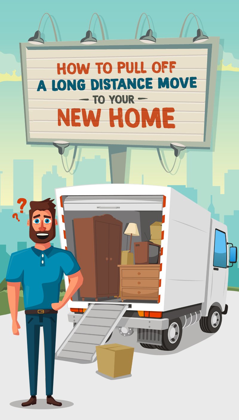 How To Pull Off A Long Distance Move To Your New Home