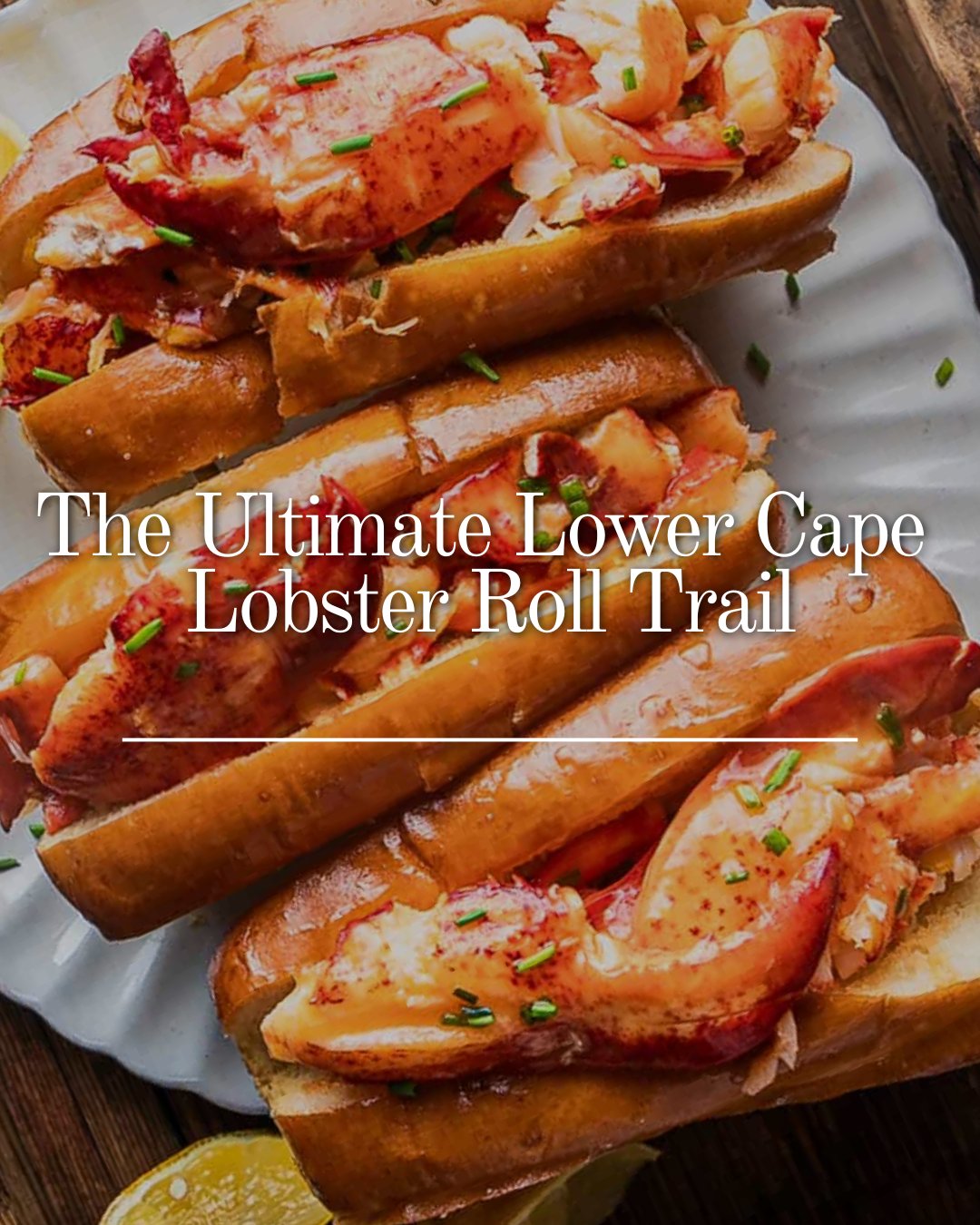 The Ultimate Lower Cape Lobster Roll Trail