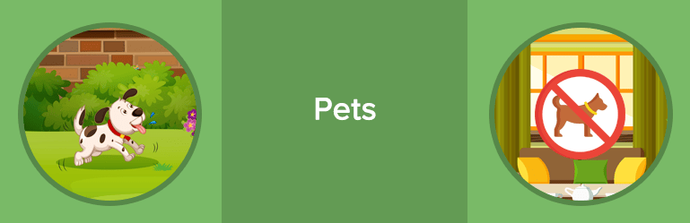 Pets: a dog playing outdoors contrasted with a no-dogs symbol inside a home.