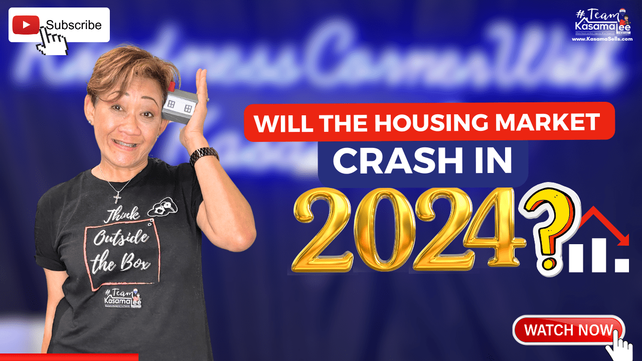 Will The Housing Market Crash In 2024? | KasamaSells.com