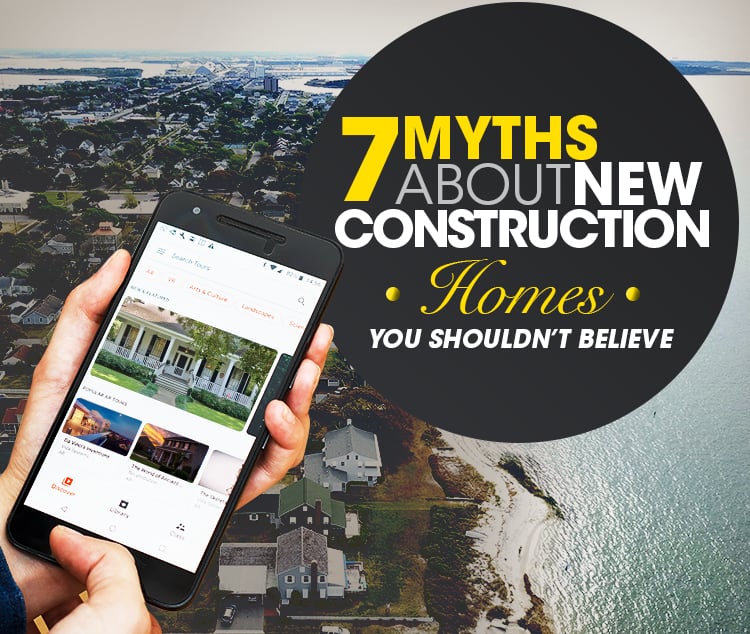 7 myths about new construction homes you shouldn’t believe