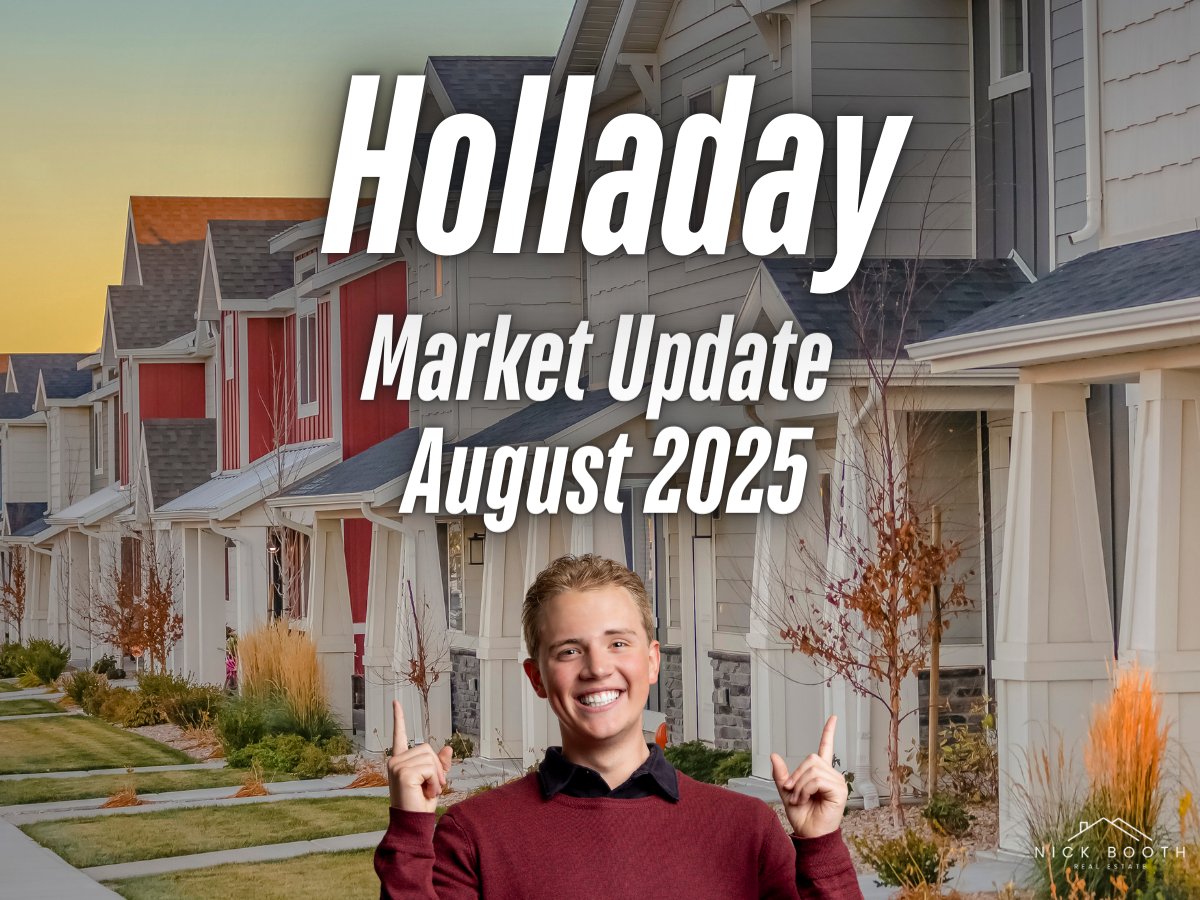 Nick Booth real estate market update for Holladay in August 2025 highlighting prices, inventory, and neighborhood trends.