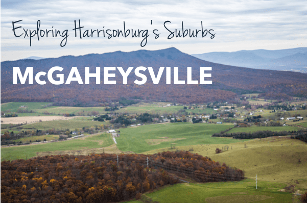 Exploring Harrisonburg’s Suburbs: McGaheysville