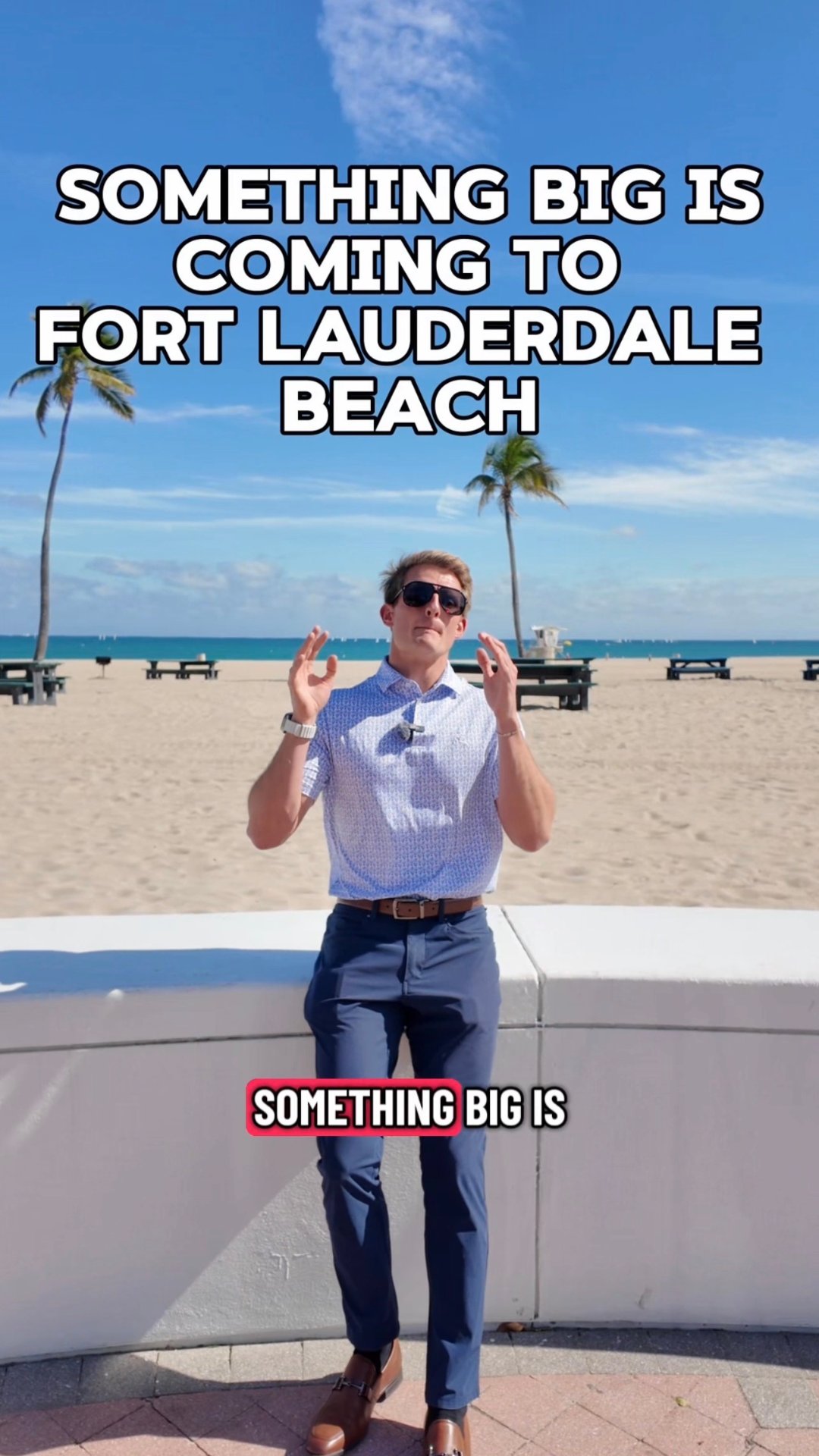 A man on Fort Lauderdale Beach announces, “Something big is coming to Fort Lauderdale Beach.”