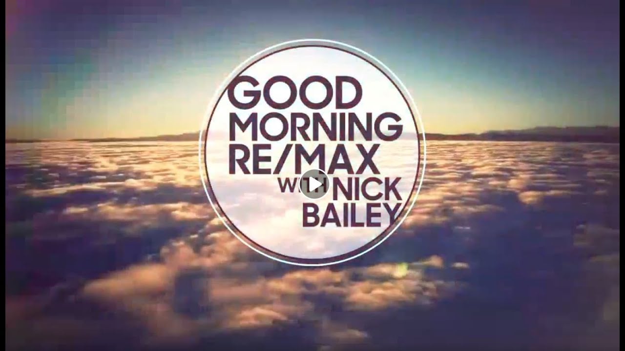 Good Morning RE MAX Edited