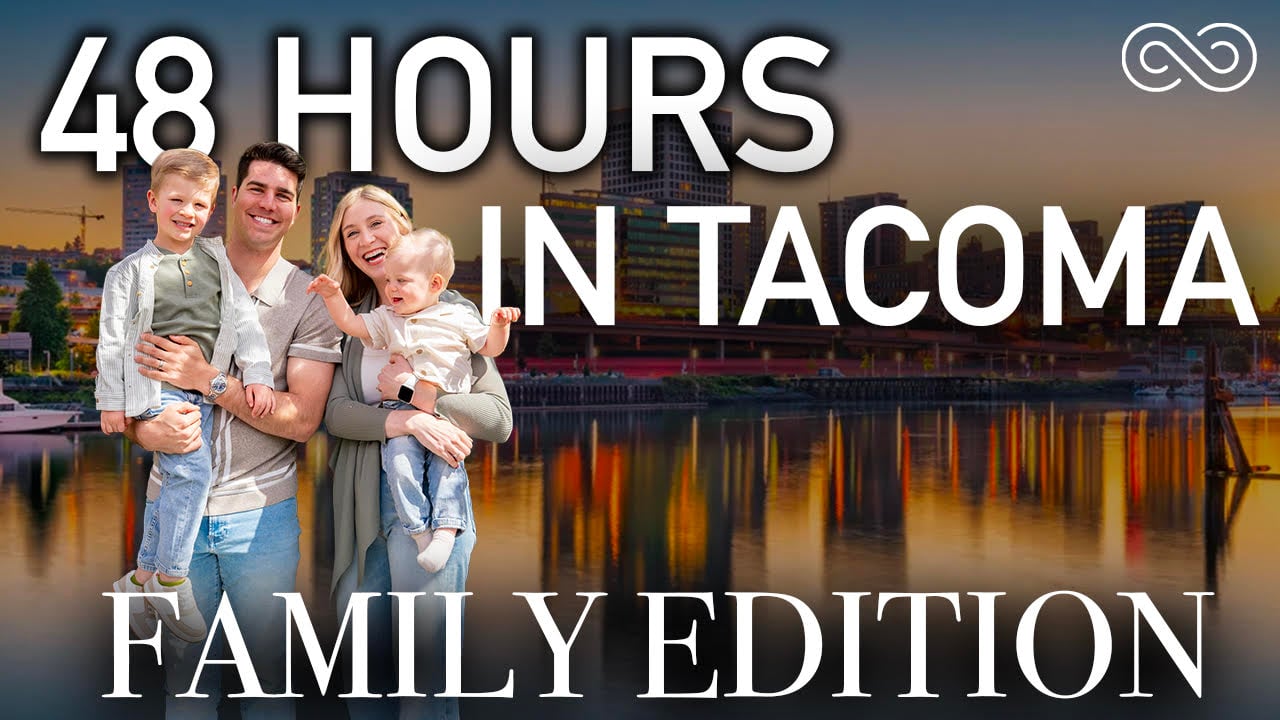 48 Hours With Your Family in Tacoma | The Best Food, Landmarks & Activities
