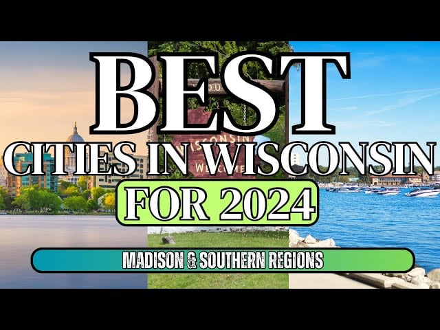 The BEST Cities to Move to in Wisconsin for 2024! - Madison and Southern Wisconsin Regions