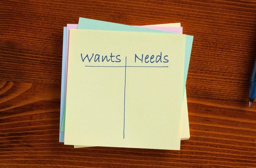 Separate wants from needs
