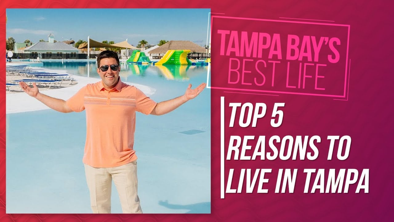 Top 5 Reasons To Live In Tampa Bay, Florida | Tampa Bay's Best Life