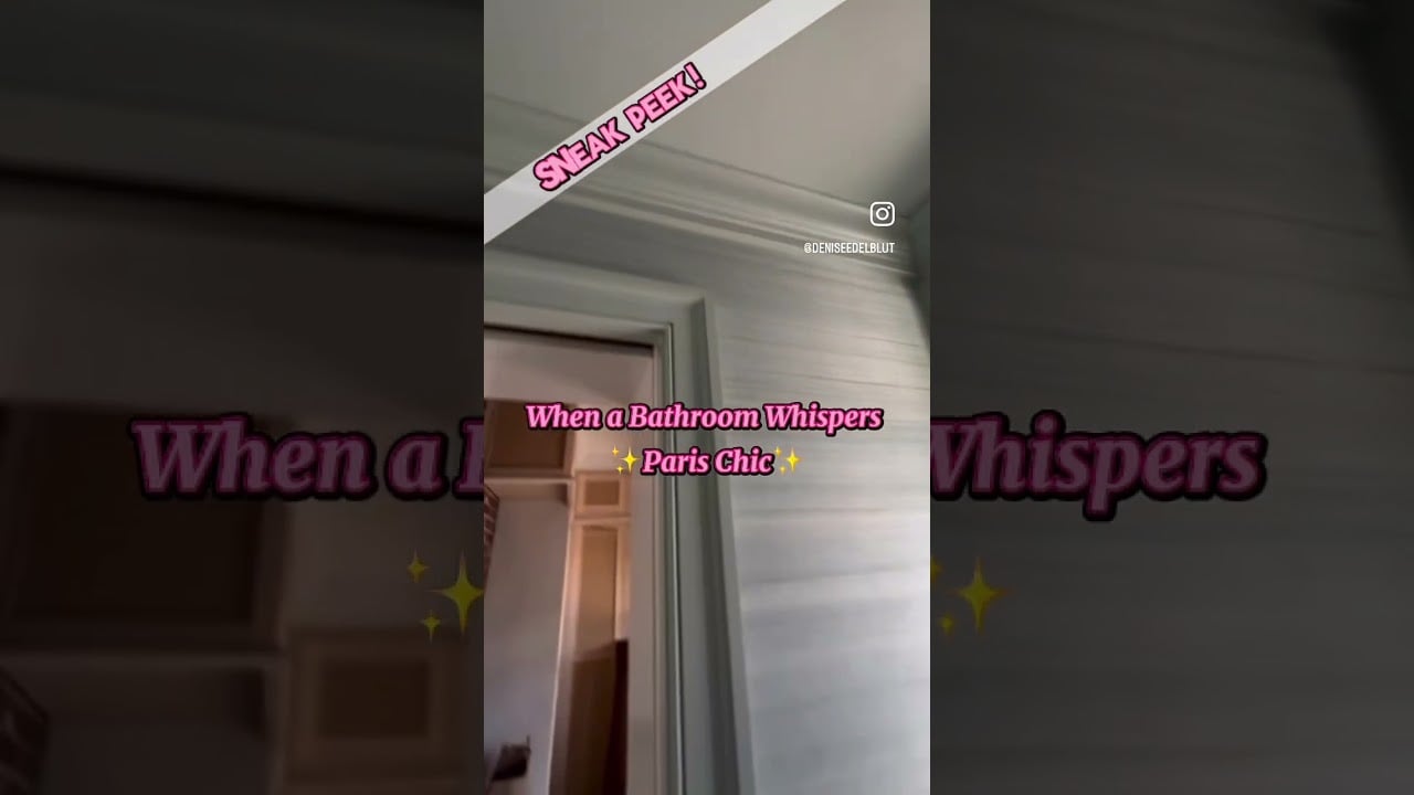 SNEAK PEEK! When a Bathroom Whispers ✨Paris Chic✨