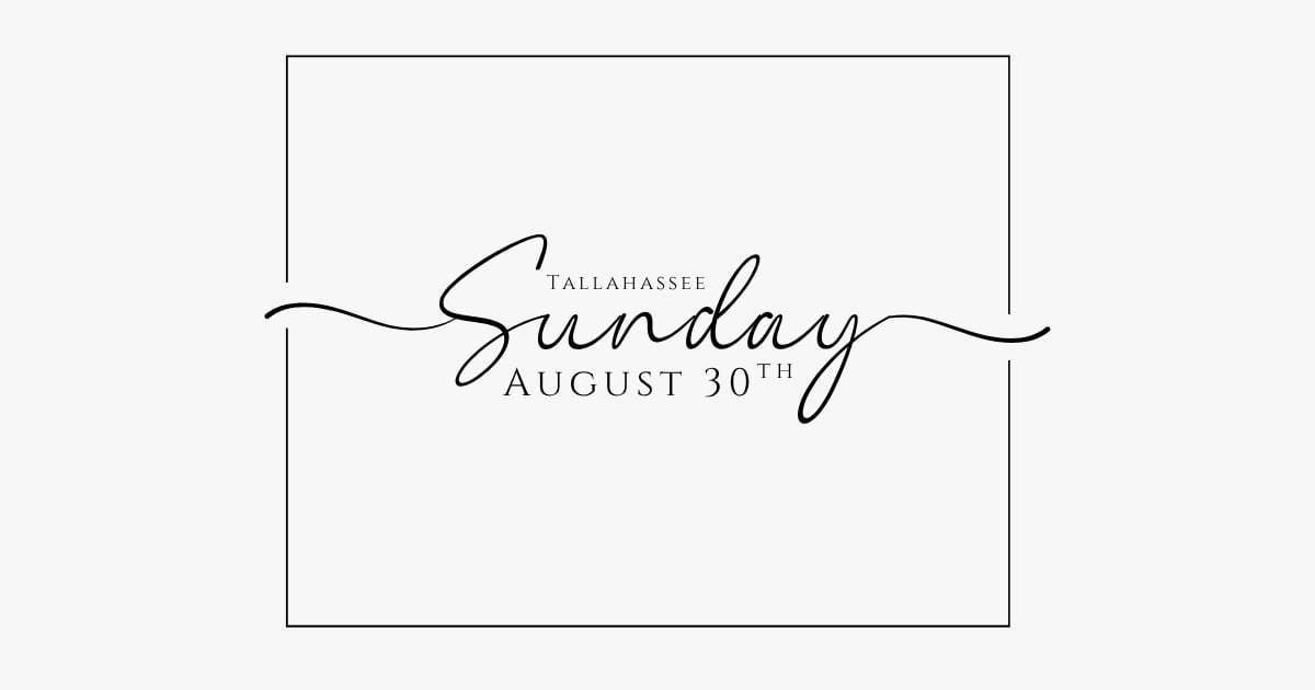Sunday, August 30th Events in Tallahassee