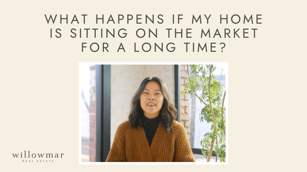 What happens if my home is sitting on the market for a long time? | #withwillowmar