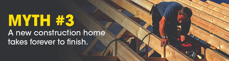 Myth #3: A new construction home takes forever to finish; worker framing a roof.