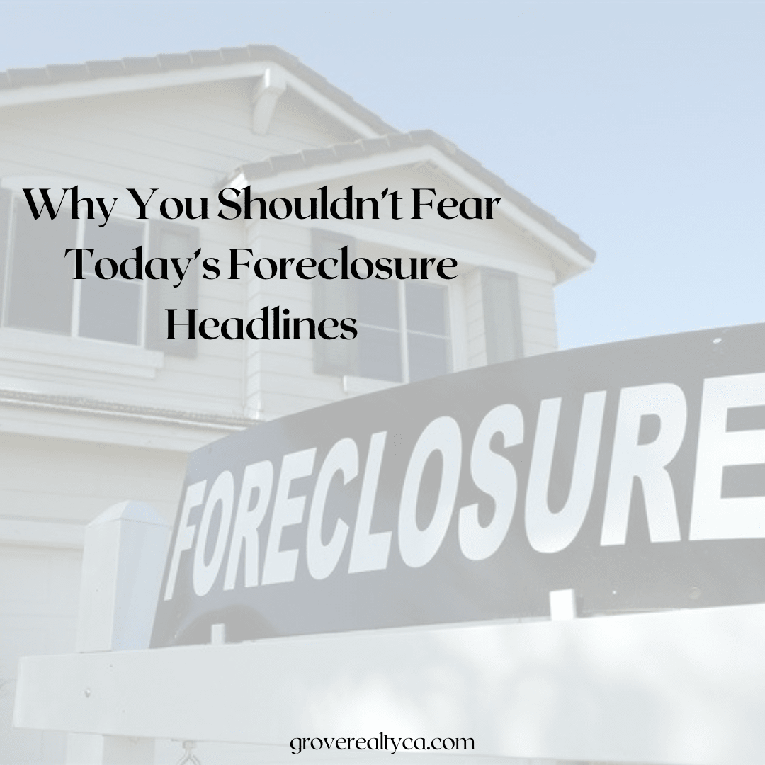 Why You Shouldn’t Fear Today’s Foreclosure Headlines