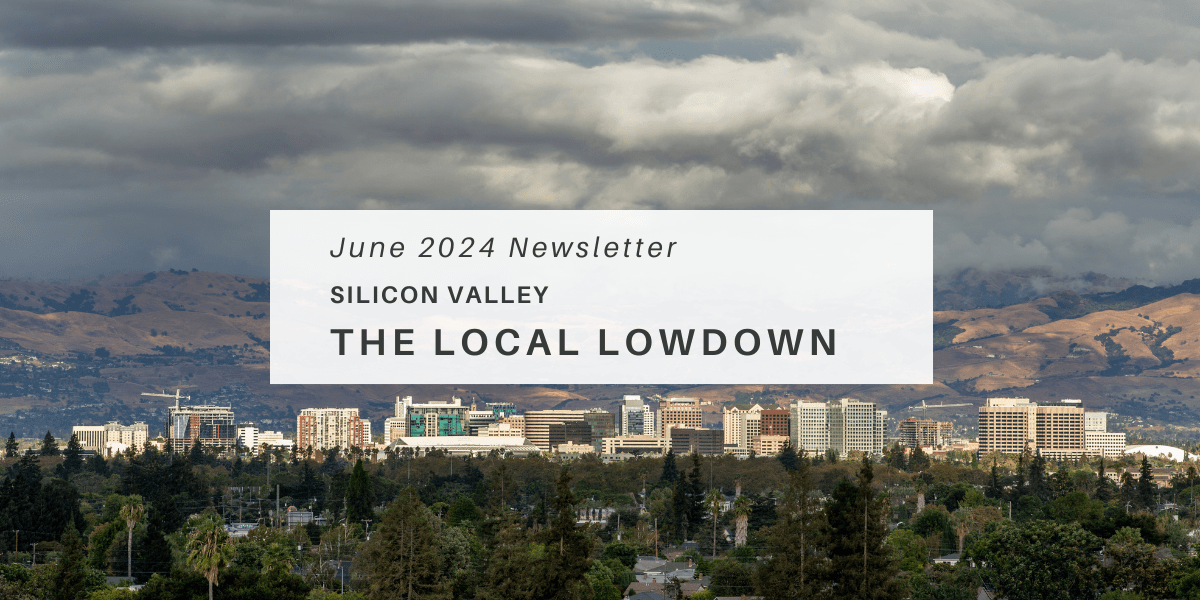 June 2024 Silicon Valley Market Update - Local Lowdown 