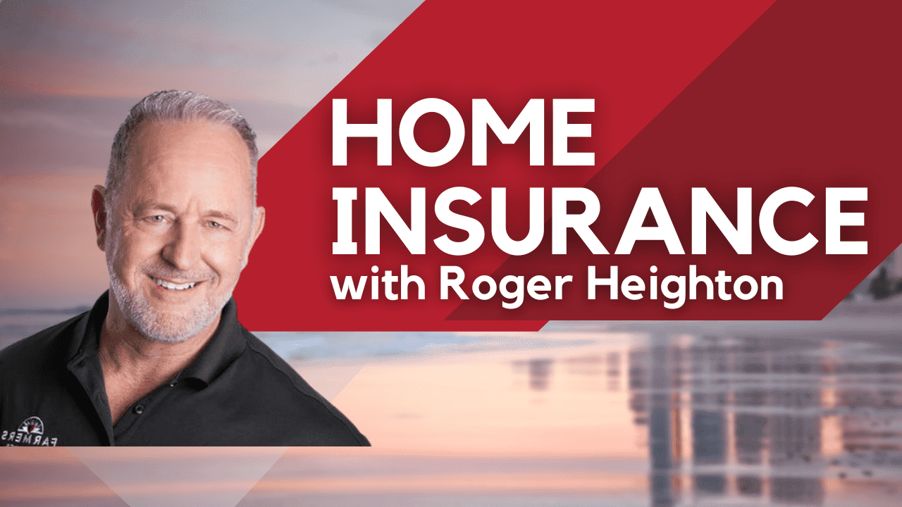 Think Your Home Is Covered? | 3 Checks For Homeowner’s Insurance With Special Guest Roger Heighton