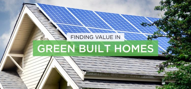 Finding Value in Green Built Homes