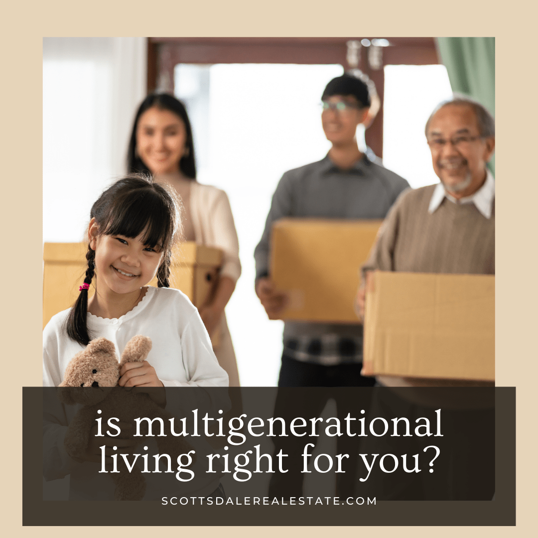 Is Multigenerational Living in Scottsdale Right for You?